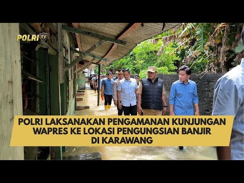 POLRI LAKSANAKAN PENGAMANAN KUNJUNGAN WAPRES RI KE LOKASI PENGUNGSIAN BANJIR DI KARAWANG