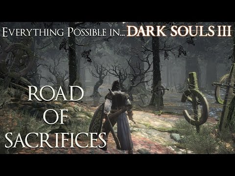 Dark Souls 3 - Everything possible in... Road of Sacrifices Walkthrough