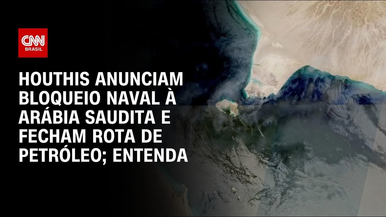 Houthis anunciam bloqueio naval à Arábia Saudita e fecham rota de petróleo; veja análise | CNN 360°