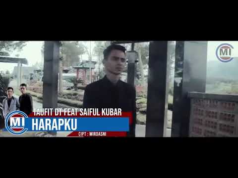 TAUFIT DT FEAT SAIFUL KUBAR - HARAPKU (official Vidio)
