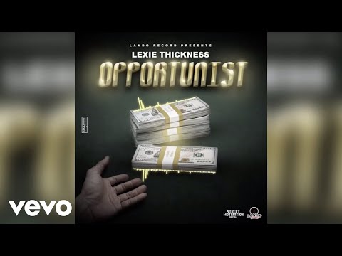 Lexie Thickness - Opportunist (Official Audio)