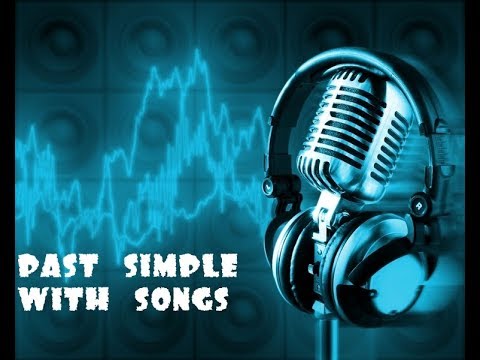 Past Simple with songs