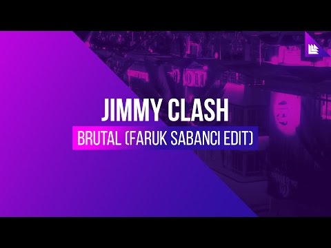 Jimmy Clash - Brutal (Faruk Sabanci Edit)