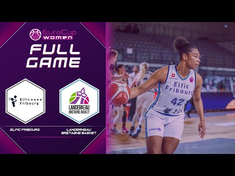 Elfic Fribourg v Landerneau Bretagne Basket | Full Game - EuroCup Women 2020-21