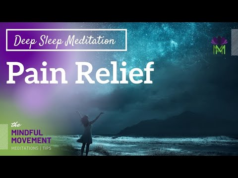 Guided Deep Sleep Meditation for Physical or Emotional Pain Relief | Mindful Movement