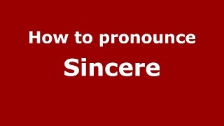 How to pronounce Sincere