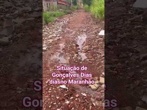 Situação de Gonçalves Dias do Maranhão #viral