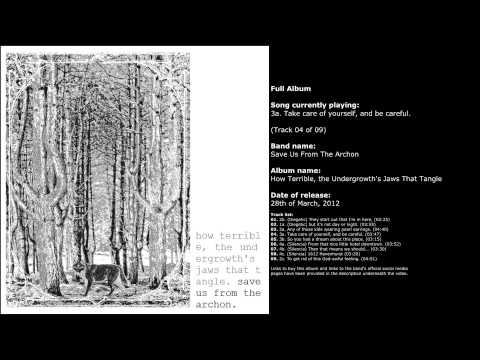 Save Us From The Archon - How Terrible, the Undergrowth's Jaws That Tangle (Full Album)