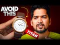 Why Indians Don T Buy Titan Watches Anymore Why Casio Timex Fossil Are Winning In India