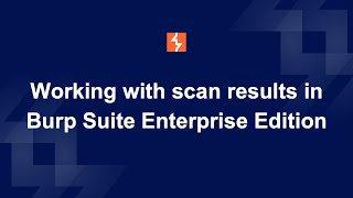 How to work with scan results in Burp Suite Enterprise Edition