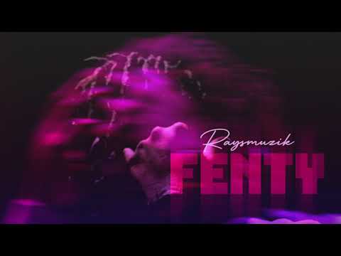 RaysMuzik - Fenty (Official Audio)