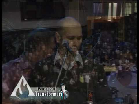Peniel Band 2010 - Din cer de sus - Targu Mures - Transformari