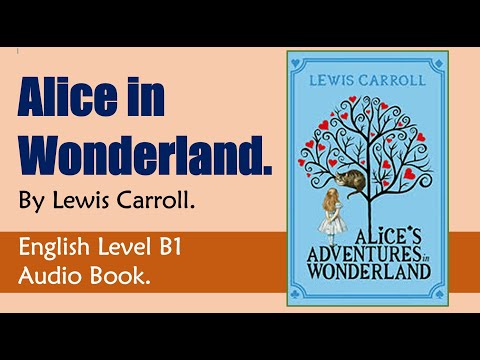 Alice in Wonderland - Lewis Carroll - English Audiobook Level B1