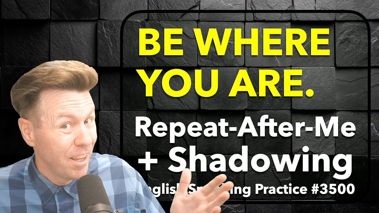 Speak English with me: Speaking Practice - Pronunciation & Fluency Repeat-After-Me Shadowing