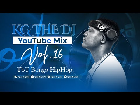 KG THE DJ YouTube Mix Vol.16 Ft Prof, jay, Juma Nature, FA, AY, Chid Benz, Joslin, Mandojo Domokaya,