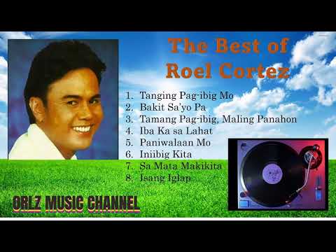 The Best of ROEL CORTEZ Song Compilation