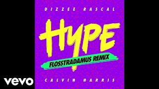 Dizzee Rascal & Calvin Harris - Hype (Flosstradamus Remix)