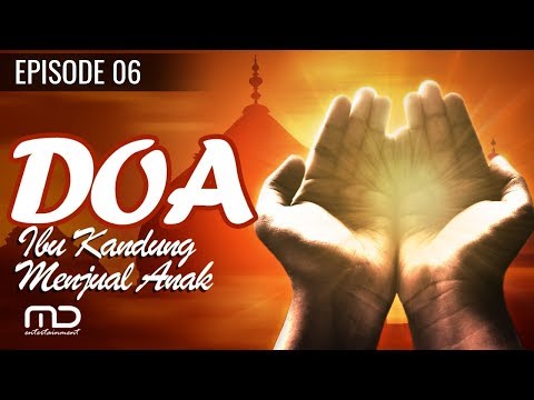 Doa - Episode 06 | Ibu Kandung Menjual Anak