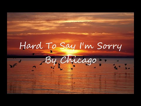 Az Yet - Hard to Say I'm Sorry  Im sorry lyrics, Say im sorry