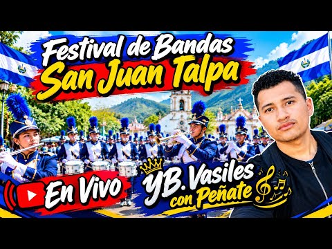 🔴 🔥 ¡SAN JUAN TALPA SE LUCE! 🇸🇻🎺 | FESTIVAL DE BANDAS EN VIVO