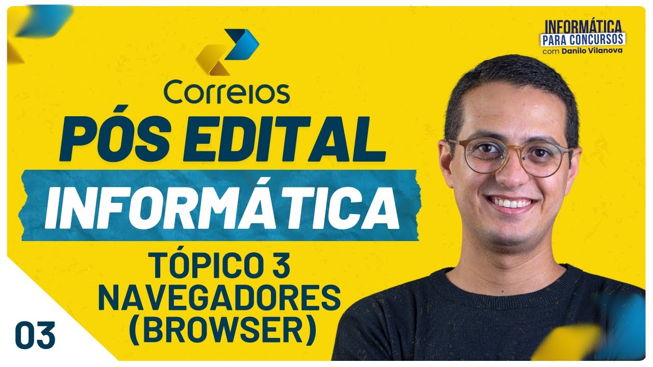 PÓS EDITAL CORREIOS - Tópico 3 - Navegadores (Browser) | Informática Danilo Vilanova #correios #ibfc