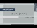 Video 4: Of Frostfire by Luis DElias
