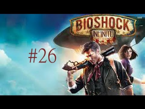 Let's Together Bioshock Infinite (Blind) Part 26