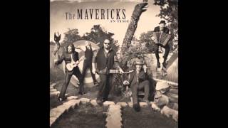 The Mavericks - (Call Me) When You Get to Heaven