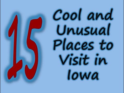 15 Cool and Unusual Places to Visit in Iowa