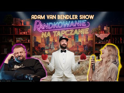 Adam Van Bendler Show - Randkowanie na tapczanie | Odcinek 1