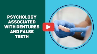 The Psychology associated with Dentures