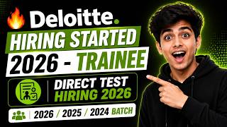 🔥Finally Deloitte Hiring Started 2026 - Trainee | Direct Test Hiring 2026 | 2026/2025/2024 Batch