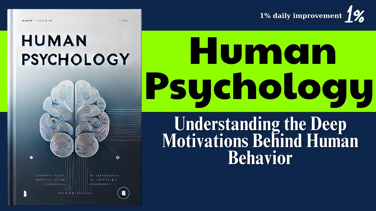 Human Psychology: Understanding the Deep Motivations Behind Human Behavior  | Audiobook