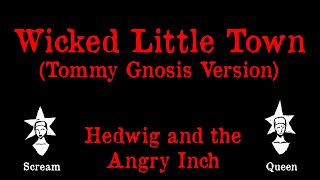 Hedwig and the Angry Inch - Wicked Little Town (Tommy Gnosis Version) - Karaoke