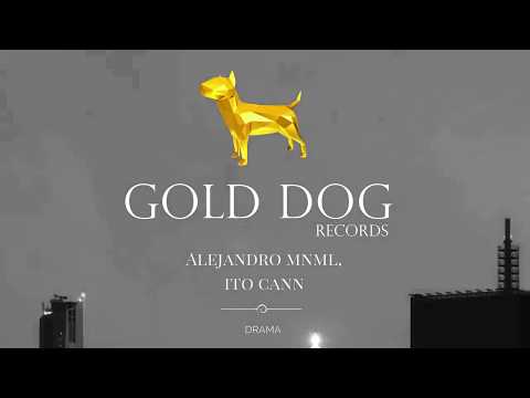 Alejandro Mnml & Ito Cann   DRAMA (Original Mix) Gold Dog Records
