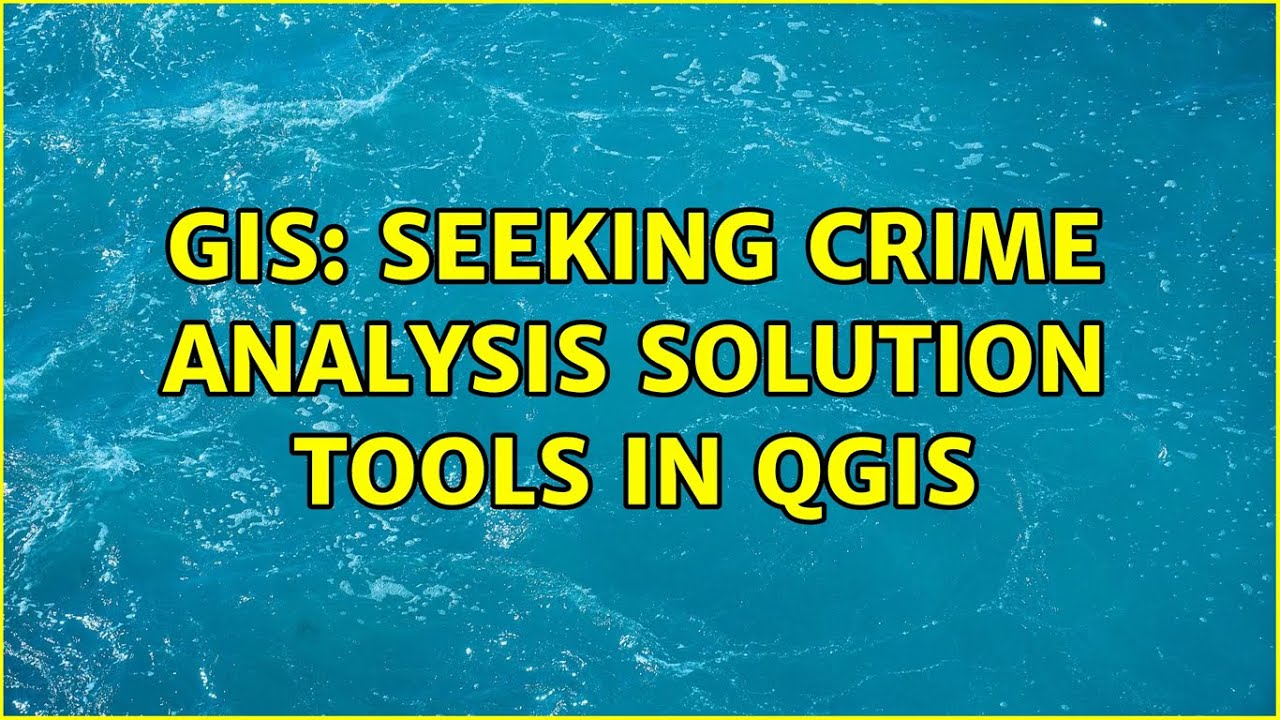 GIS: Seeking Crime Analysis Solution Tools in QGIS