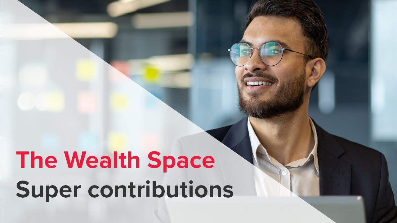 Webinar | The Wealth Space - Super contributions
