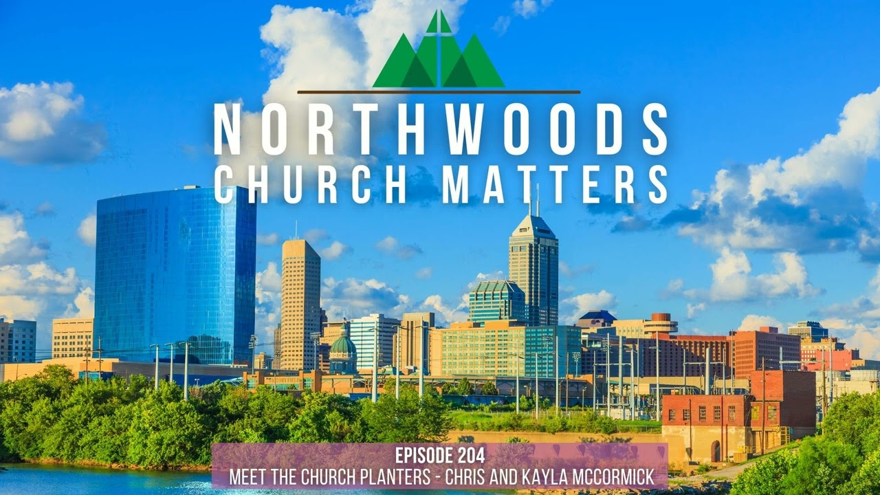 Episode 204 || Meet the Church Planters - Chris and Kayla McCormick