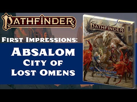Absalom: City of Lost Omens First Impressions! (Pathfinder 2nd Edition)