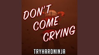 Don't Come Crying