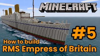 Minecraft. RMS Empress of Britain Tutorial Part 5