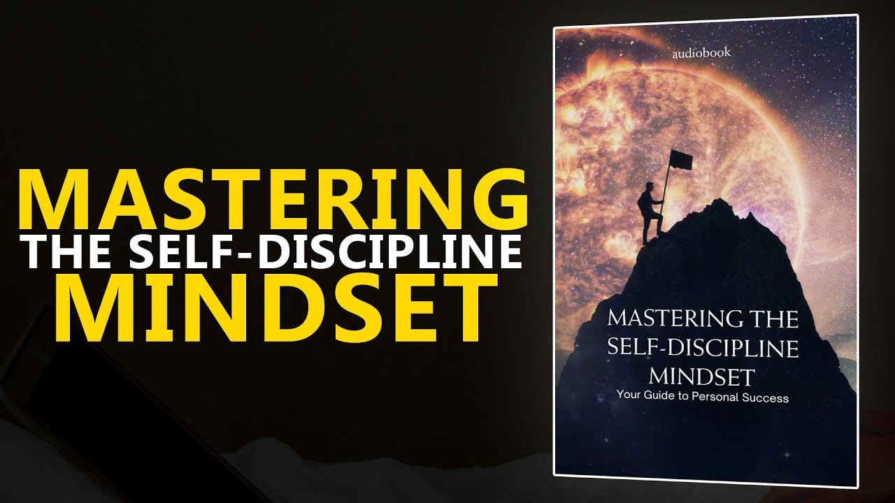 Mastering the Self Discipline Mindset: Your Guide to Personal Success (Audiobook)