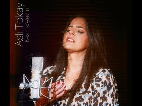 Aslı Tokay | Nesini Söyleyim