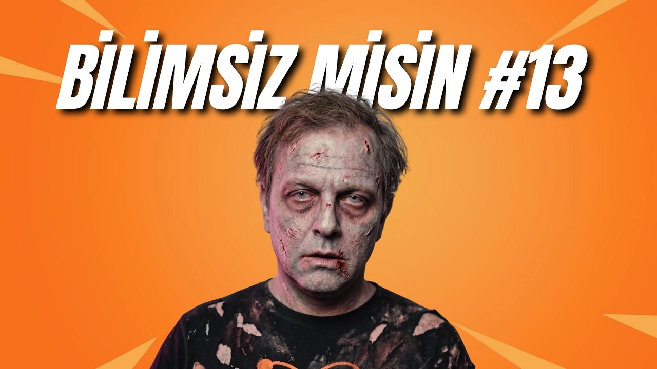 Bilimsiz Misiniz 13. Bölüm