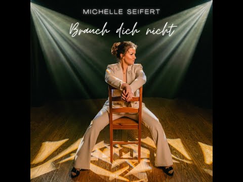 Michelle Seifert - Brauch dich nicht (Offizielles Musikvideo)