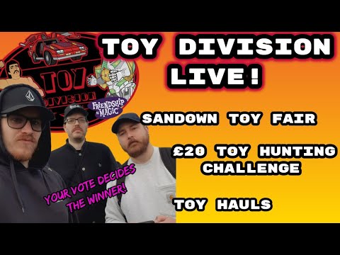 TOY DIVISION LIVE! SANDOWN TOY FAIR RECAP, £20 TOY HUNT CHALLENGE