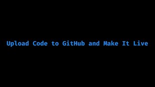 Download the video "Upload Code to GItHub and Make It Live"