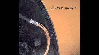 Le Dust Sucker - Mandate My Ass