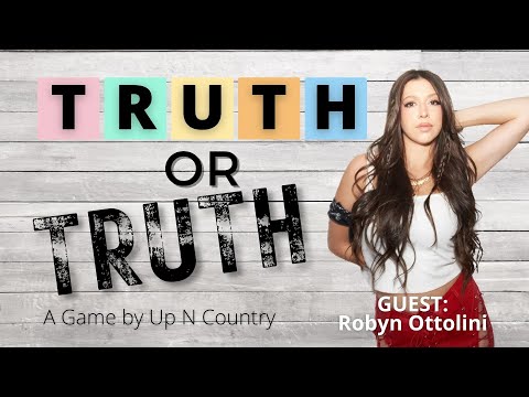 Robyn Ottolini Plays Truth or Truth on Up N Country