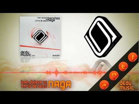 Ivan Dulava Vs Chris De Seed - Naga [DEDU MUSIC]